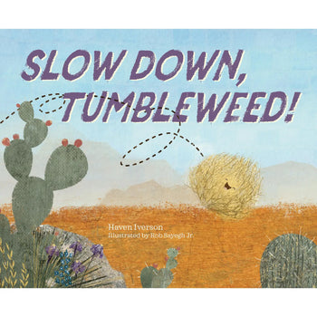 Slow Down, Tumbleweed! Book