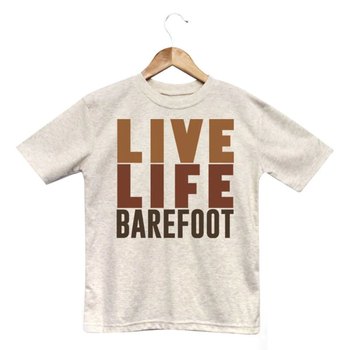 Live Life Barefoot / T-Shirt or Bodysuit