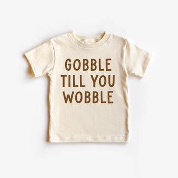 * Gobble Till You Wobble Fall / Thanksgiving T- Shirt / Natural