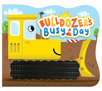 Bulldozer's Busy Day Board Book