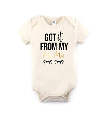 * Got It From My Mama Onesie