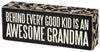 Box Signs / Behind Every Good Kid is an Awesome Grandma