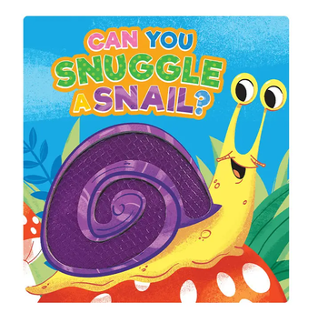 Can You Snuggle a Snail? - Children's Sensory Board Book